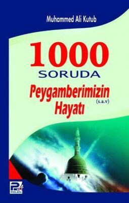 1000 Soruda Peygamberimizin s.a.v Hayatı
