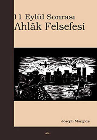 11 Eylül Sonrası Ahlak Felsefesi