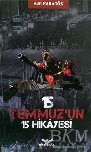 15 Temmuz’un 15 Hikayesi