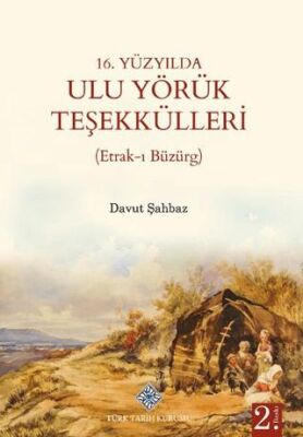 16. Yüzyılda Ulu Yörük Teşekkülleri Etrak-ı Büzürg kapağı