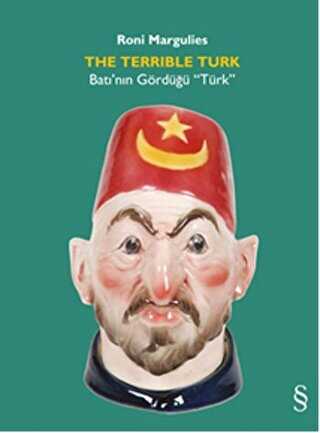 The Terrlble Türk - Batı’nın Gördüğü Türk