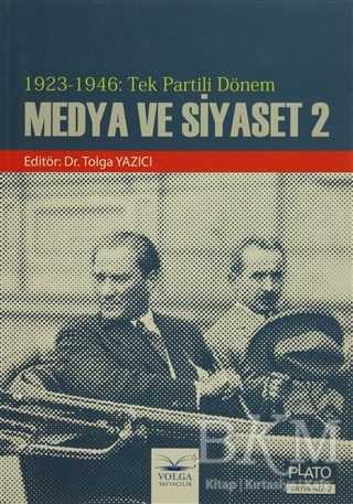 1923 - 1946 : Tek Partili Dönem Medya ve Siyaset 2