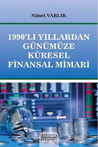 1990’lı Yıllardan Günümüze Küresel Finansal Mimari kapağı