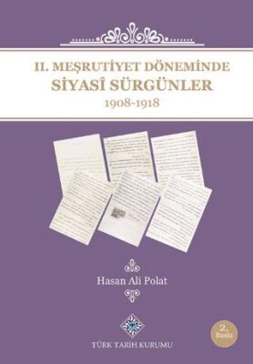 2. Meşrutiyet Döneminde Siyasi Sürgünler 1908-1918 kapağı