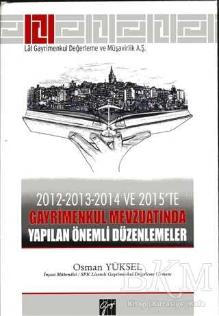 2012-2013-2014 ve 2015’te Gayrimenkul Mevzuatında Yapılan Önemli Düzenlemeler