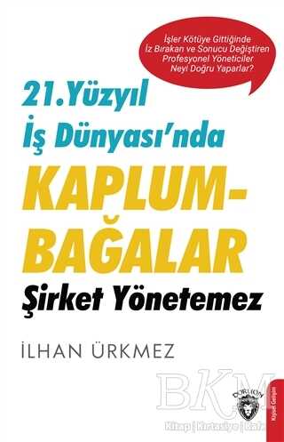21. Yüzyıl İş Dünyası’nda Kaplumbağalar Şirket Yönetemez kapağı