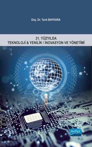 21. Yüzyılda Teknoloji ve Yenilik - İnovasyon ve Yönetimi