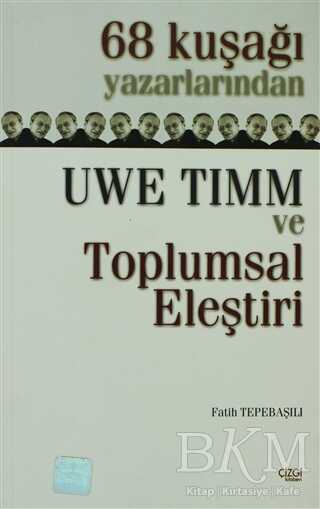68 Kuşağı Yazarlarından Uwe Timm ve Toplumsal Eleştiri
