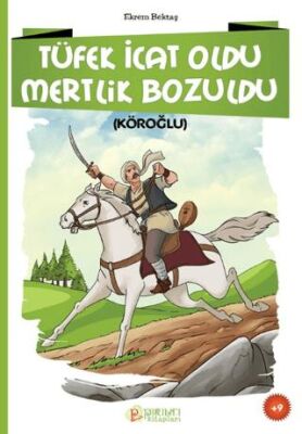 Tüfek İcat Oldu Mertlik Bozuldu