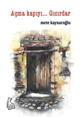 Açma Kapıyı… Gıcırdar kapağı