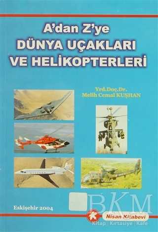 A`dan Z`ye Dünya Uçakları ve Helikopterleri