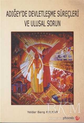 Adığey`de Devletleşme Süreçleri ve Ulusal Sorun