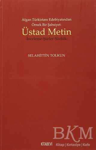 Afgan Türkistan Edebiyatından Örnek Bir Şahsiyet - Üstad Metin