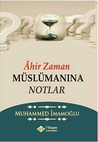 Ahir Zaman Müslümanına Notlar