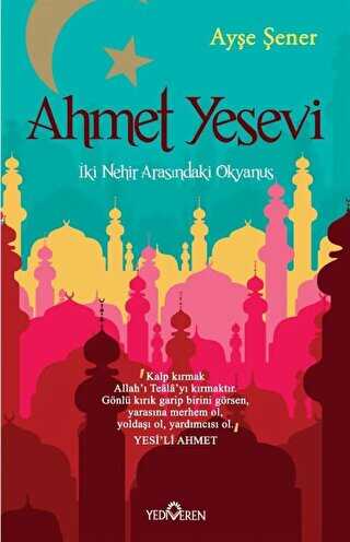 Ahmet Yesevi: İki Nehir Arasındaki Okyanus