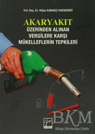 Akaryakıt Üzerinden Alınan Vergilere Karşı Mükelleflerin Tepkileri