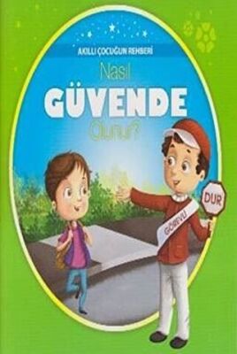 Akıllı Çocuğun Rehberi - Nasıl Güvende Olunur?
