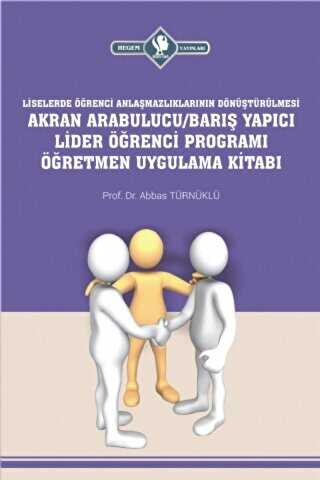Akran Arabulucu-Barış Yapıcı Lider Öğrenci Programı Öğretmen Uygulama Kitabı