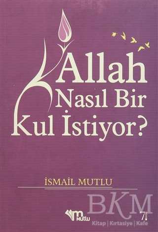 Allah Nasıl Bir Kul İstiyor?
