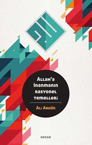 Allah`a İnanmanın Rasyonel Temelleri