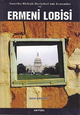 Amerika Birleşik Devletleri’nde Ermeniler ve Ermeni Lobisi
