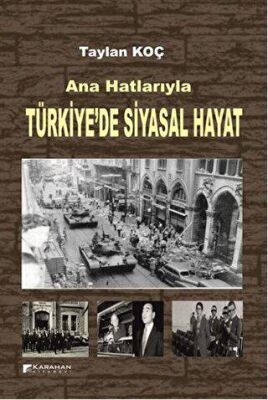 Ana Hatlarıyla Türkiye’de Siyasal Hayat