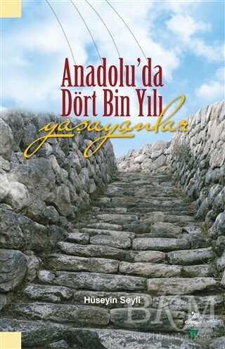 Anadolu`da Dört Bin Yıl Yaşayanlar