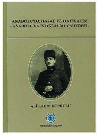 Anadolu`da Hayat ve Hatıratım