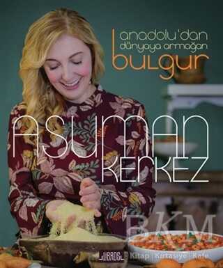 Anadolu’dan Dünyaya Armağan Bulgur kapağı