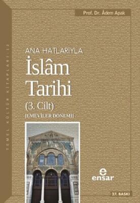 Ana Hatlarıyla İslam Tarihi 3. Cilt