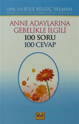 Anne Adaylarına Gebelikle İlgili 100 Soru 100 Cevap Erkek