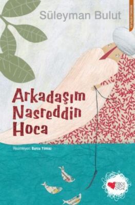 Arkadaşım Nasreddin Hoca