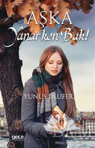Aşka Yanarken Bak!