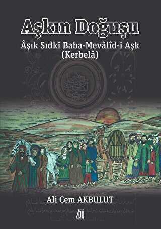 Aşkın Doğuşu Aşık Sıdki Baba-Mevalid-i Aşk Kerbela kapağı