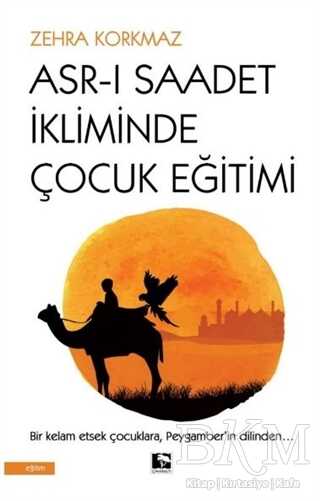 Asr-ı Saadet İkliminde Çocuk Eğitimi kapağı