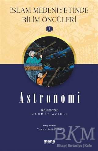 Astronomi - İslam Medeniyetinde Bilim Öncüleri 1 kapağı