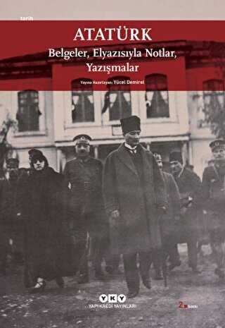 Atatürk: Belgeler, Elyazısıyla Notlar, Yazışmalar