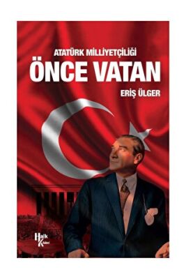 Atatürk Milliyetçiliği Önce Vatan