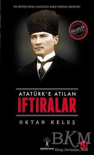Atatürk’e Atılan İftiralar