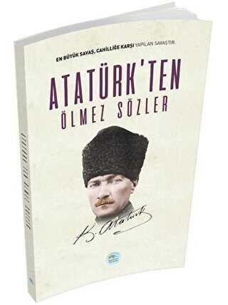 Atatürk`ten Ölmez Sözler