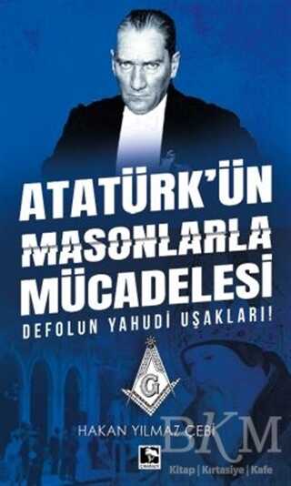 Atatürk`ün Masonlarla Mücadelesi kapağı