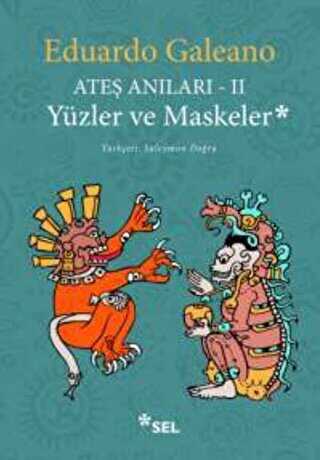 Ateş Anıları - 2 - Yüzler ve Maskeler