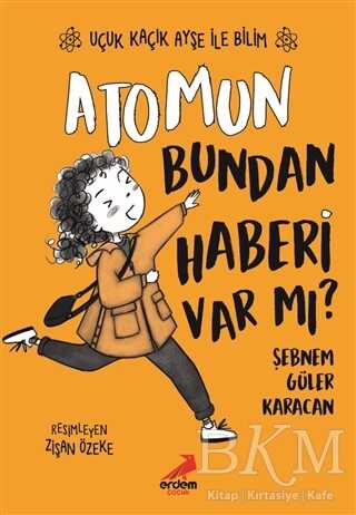Atomun Bundan Haberi Var mı? - Uçuk Kaçık Ayşe ile Bilim 3 kapağı