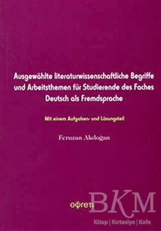 Ausgewahlt Literaturwissenschaftliche Begriffe und Arbeitsthemen für Studierende des Faches Deutsc als Fredsprache