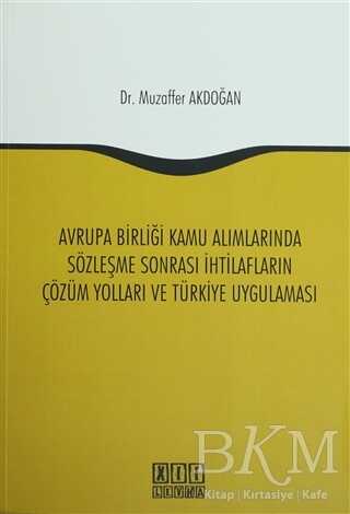 Avrupa Birliği Kamu Alımlarında Sözleşme Sonrası İhtilafların Çözüm Yolları ve Türkiye Uygulaması