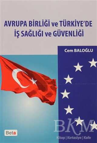 Avrupa Birliği ve Türkiye’de İş Sağlığı ve Güvenliği