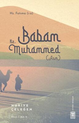 Babam Hz. Muhammed s.a.v.