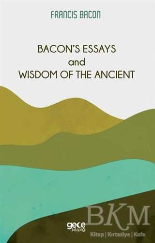 Bacon’s Essays and Wisdom Of The Ancient kapağı