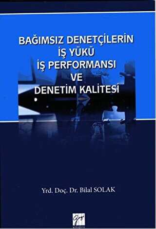 Bağımsız Denetçilerin İş Yükü Perfonmansı ve Denetim Kalitesi