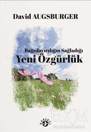 Bağışlayıcılığın Sağladığı Yeni Özgürlük kapağı